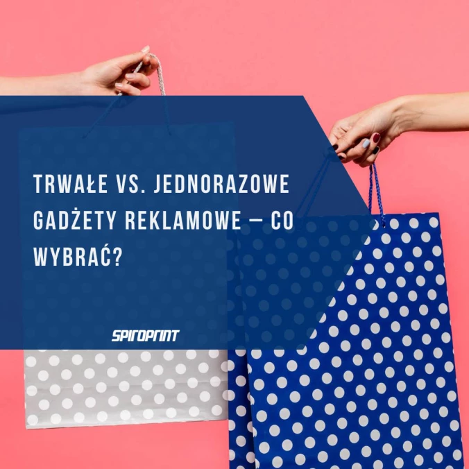 Trwałe vs. jednorazowe gadżety reklamowe – co wybrać?