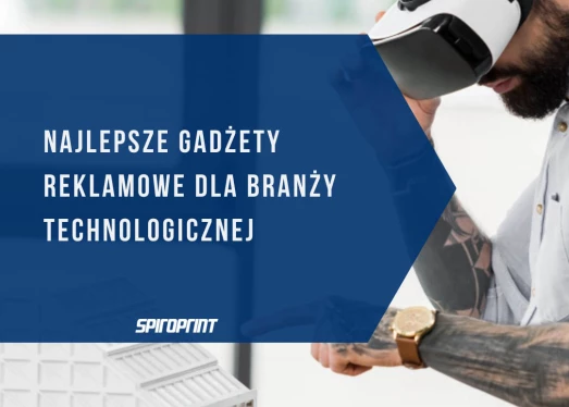 Najlepsze gadżety reklamowe dla branży technologicznej