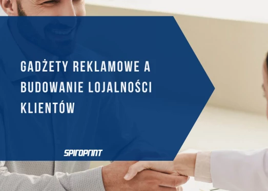 Gadżety reklamowe a budowanie lojalności klientów