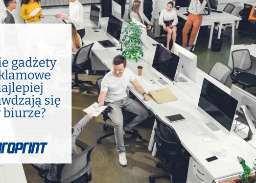 Jakie gadżety reklamowe najlepiej sprawdzają się w biurze?