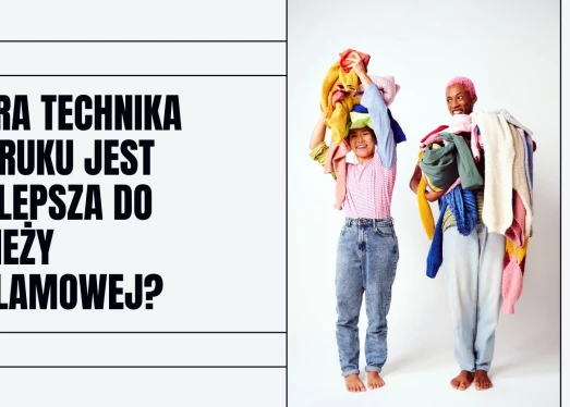 Która technika nadruku jest najlepsza do odzieży reklamowej?